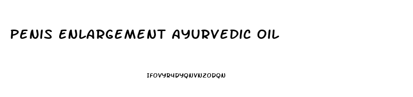 Penis Enlargement Ayurvedic Oil