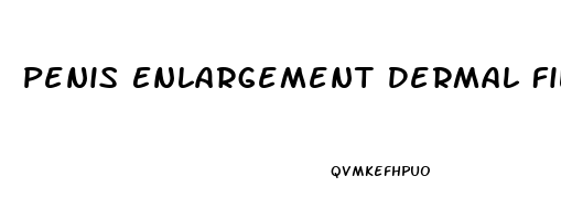 Penis Enlargement Dermal Fillers