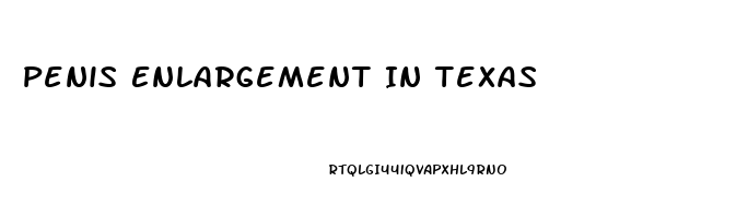 Penis Enlargement In Texas