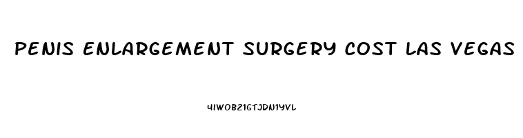 Penis Enlargement Surgery Cost Las Vegas