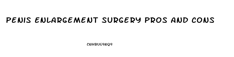 Penis Enlargement Surgery Pros And Cons