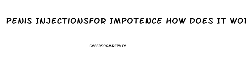 Penis Injectionsfor Impotence How Does It Work