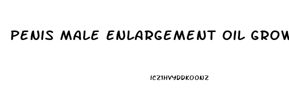 Penis Male Enlargement Oil Grow Bigger Thicker Longer Size Sexual