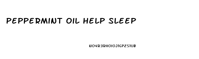 Peppermint Oil Help Sleep