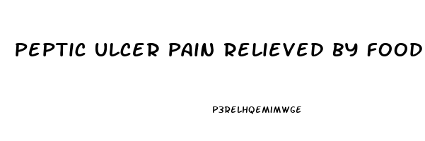 Peptic Ulcer Pain Relieved By Food