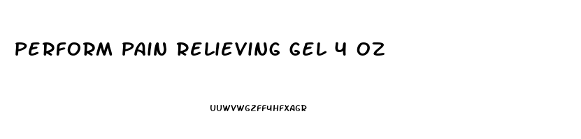 Perform Pain Relieving Gel 4 Oz