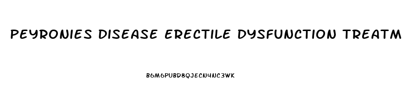 Peyronies Disease Erectile Dysfunction Treatment