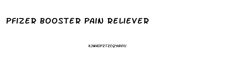 Pfizer Booster Pain Reliever