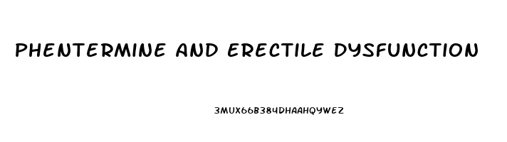 Phentermine And Erectile Dysfunction