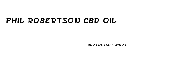 Phil Robertson Cbd Oil