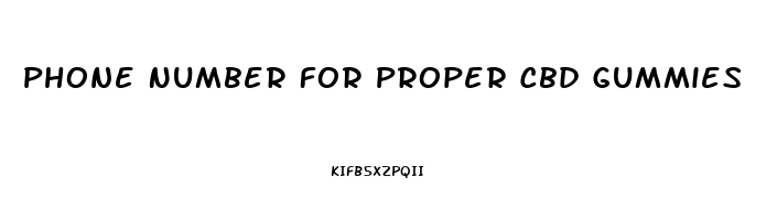 Phone Number For Proper Cbd Gummies