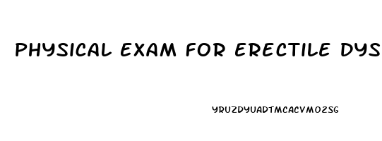 Physical Exam For Erectile Dysfunction