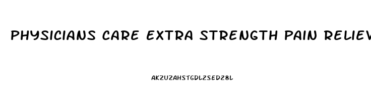 Physicians Care Extra Strength Pain Reliever