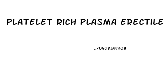 Platelet Rich Plasma Erectile Dysfunction