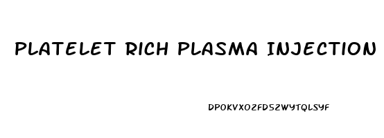 Platelet Rich Plasma Injection For Erectile Dysfunction