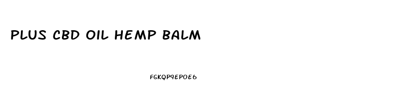 Plus Cbd Oil Hemp Balm