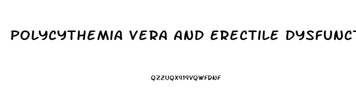 Polycythemia Vera And Erectile Dysfunction