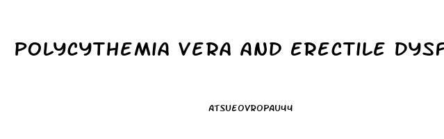 Polycythemia Vera And Erectile Dysfunction