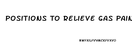 Positions To Relieve Gas Pain