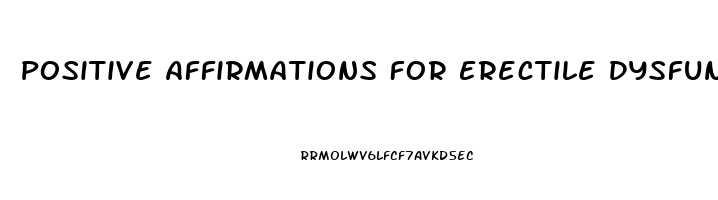 Positive Affirmations For Erectile Dysfunction