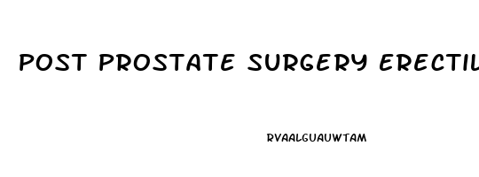 Post Prostate Surgery Erectile Dysfunction