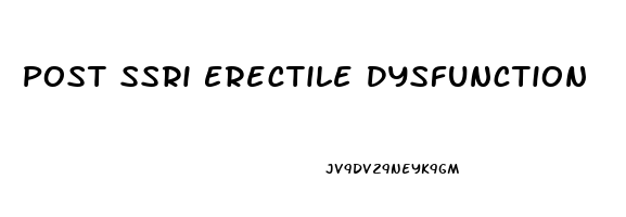 Post Ssri Erectile Dysfunction