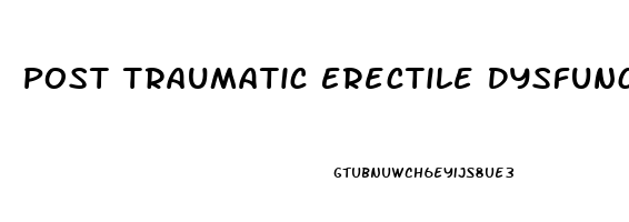 Post Traumatic Erectile Dysfunction