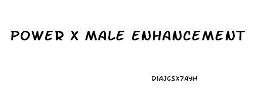 Power X Male Enhancement