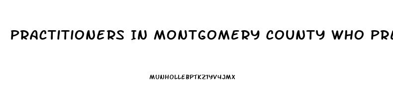 Practitioners In Montgomery County Who Prescribe Cbd Oil