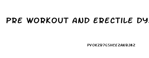 Pre Workout And Erectile Dysfunction