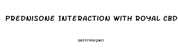 Prednisone Interaction With Royal Cbd Oil