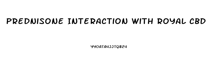 Prednisone Interaction With Royal Cbd Oil