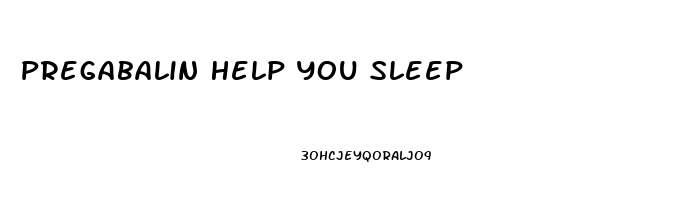 Pregabalin Help You Sleep