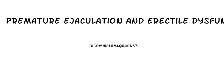 Premature Ejaculation And Erectile Dysfunction Medicine