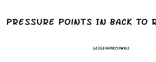 Pressure Points In Back To Relieve Pain