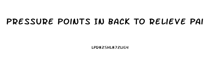 Pressure Points In Back To Relieve Pain