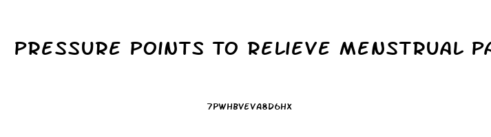 Pressure Points To Relieve Menstrual Pain