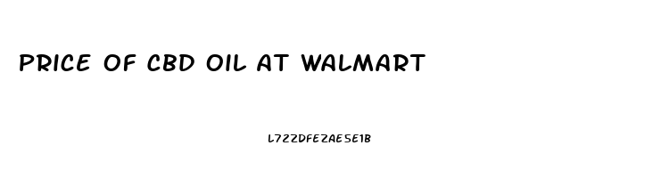 Price Of Cbd Oil At Walmart