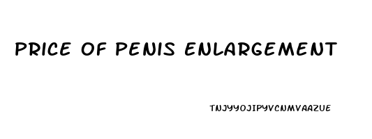 Price Of Penis Enlargement