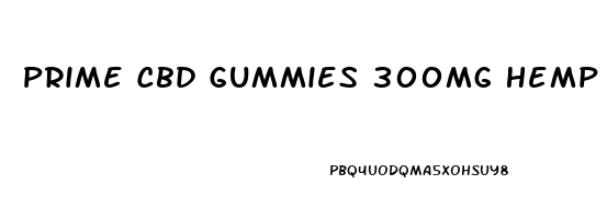 Prime Cbd Gummies 300mg Hemp Extract