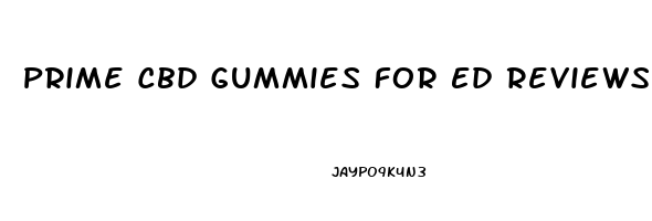 Prime Cbd Gummies For Ed Reviews