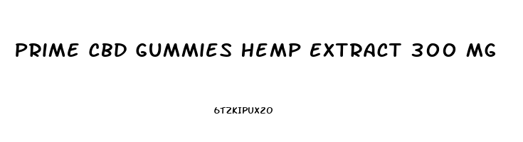 Prime Cbd Gummies Hemp Extract 300 Mg