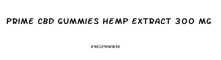 Prime Cbd Gummies Hemp Extract 300 Mg