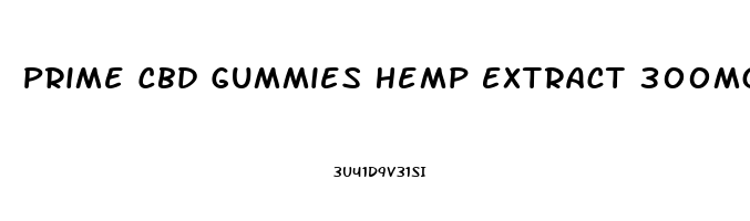 Prime Cbd Gummies Hemp Extract 300mg