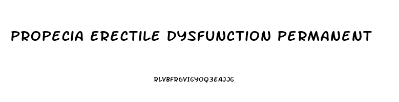 Propecia Erectile Dysfunction Permanent