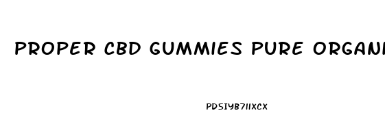 Proper Cbd Gummies Pure Organic Hemp Extract 300mg