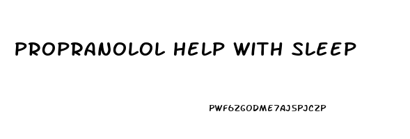 Propranolol Help With Sleep