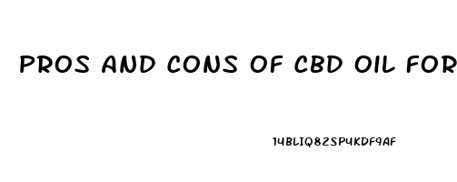 Pros And Cons Of Cbd Oil For Anxiety