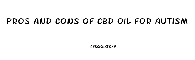 Pros And Cons Of Cbd Oil For Autism