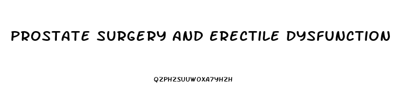 Prostate Surgery And Erectile Dysfunction